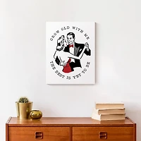 Grow Old with Me Canvas Wall Art