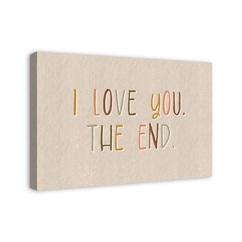 I Love You The End 30" x 20" Canvas Wall Art