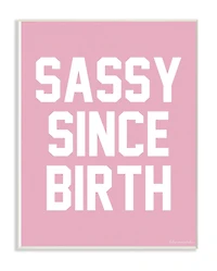 Stupell Industries lulusimonSTUDIO Pink & White Sassy Since Birth Typography Wall Plaque