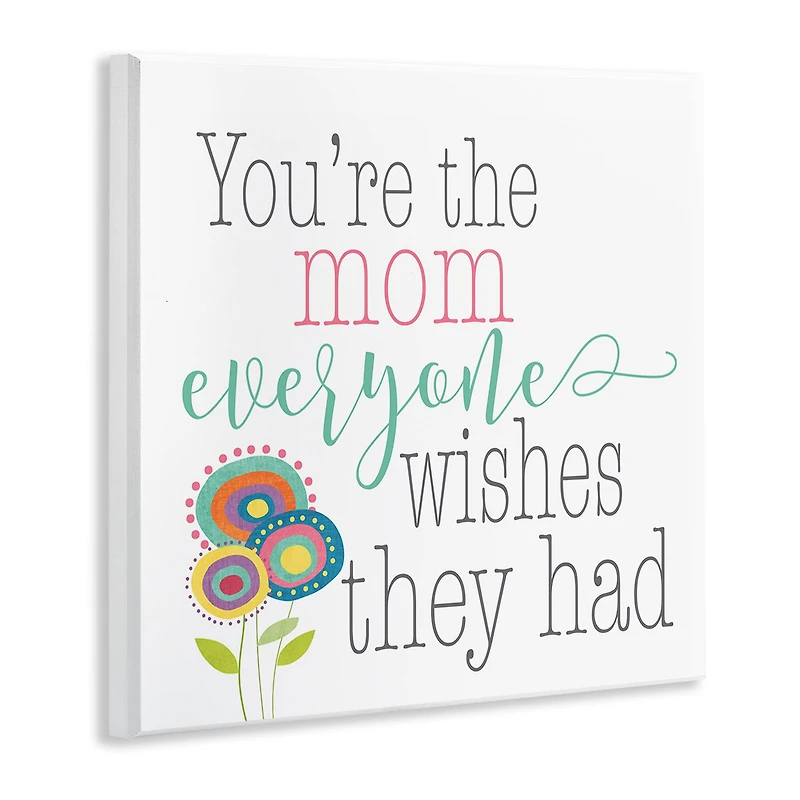 Stupell Industries Mom Everyone Wishes For Floral Wall Plaque Art