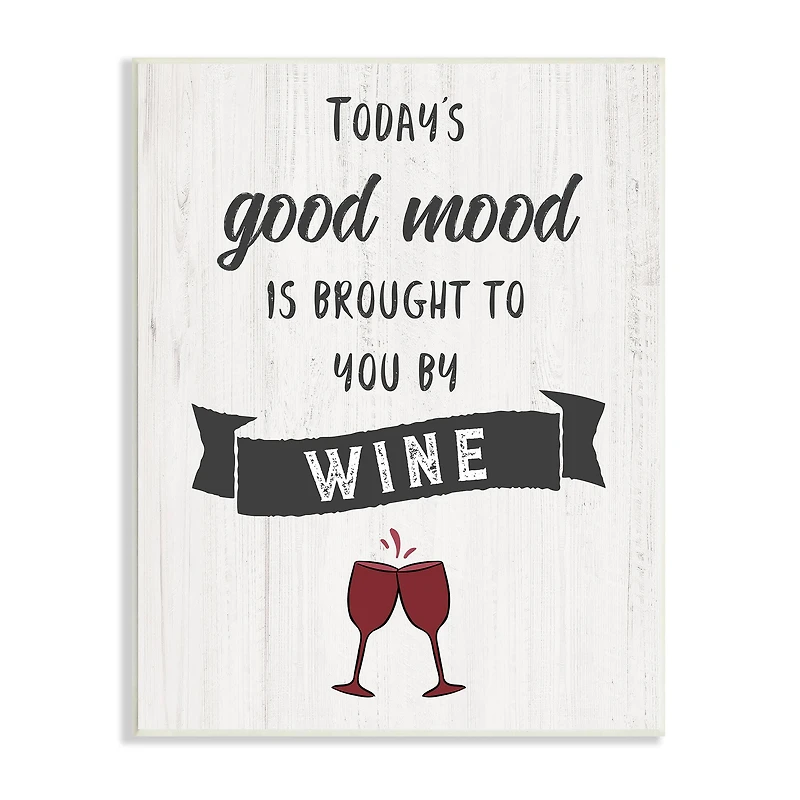Stupell Industries Good Mood By Wine Funny Phrase Alcohol Humor Wall Plaque