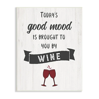 Stupell Industries Good Mood By Wine Funny Phrase Alcohol Humor Wall Plaque