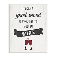Stupell Industries Good Mood By Wine Funny Phrase Alcohol Humor Wall Plaque
