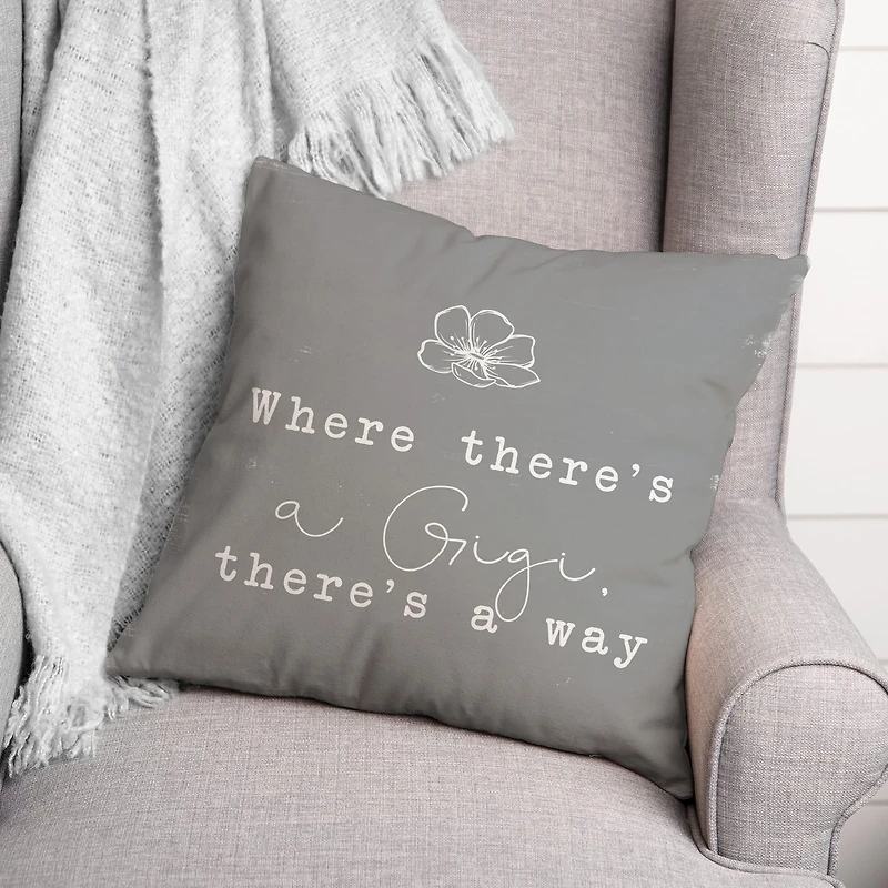 Where There's A Gigi There's A Way Throw Pillow