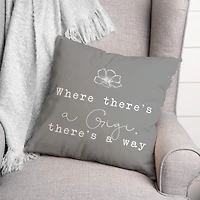 Where There's A Gigi There's A Way Throw Pillow