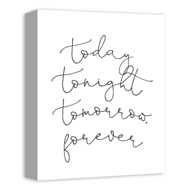 Today Tonight Tomorrow Forever Canvas Wall Art