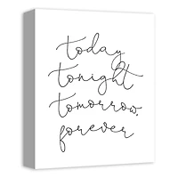 Today Tonight Tomorrow Forever Canvas Wall Art