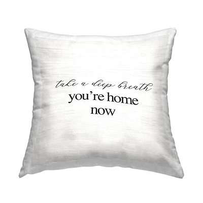 Stupell Industries You're Home Now Relaxing Minimal Typography Phrase Throw Pillow, 18" x 18"