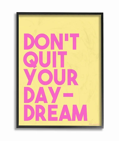 Stupell Industries Pink & Yellow Don't Quit Your Daydream Wall Accent with Black Frame