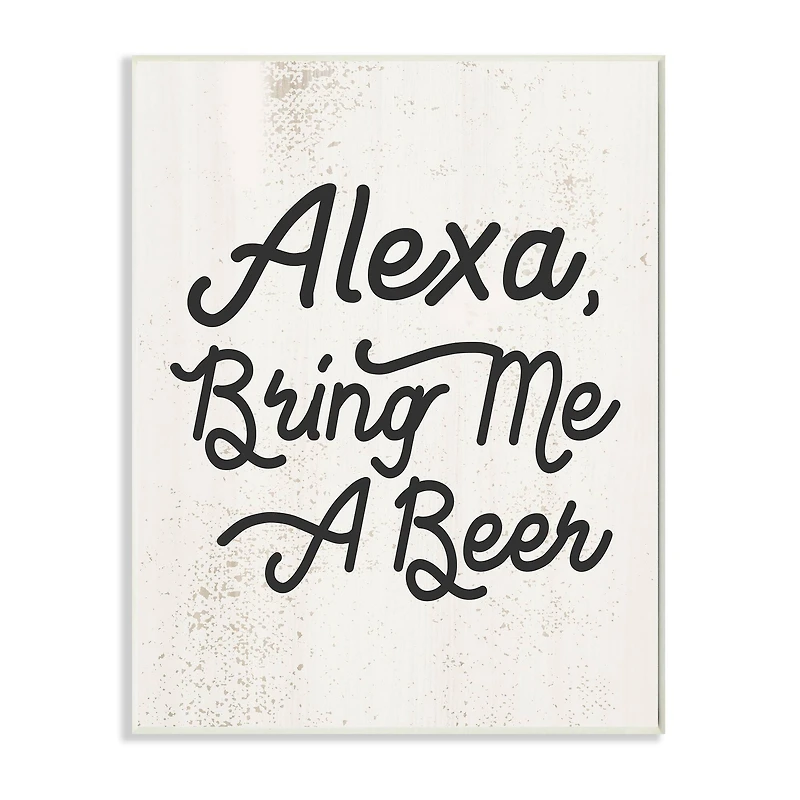 Stupell Industries Alexa Bring Me Beer Distressed Kitchen Sign Wall Plaque