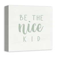 Be The Nice Kid 12" x 12" Canvas Wall Art