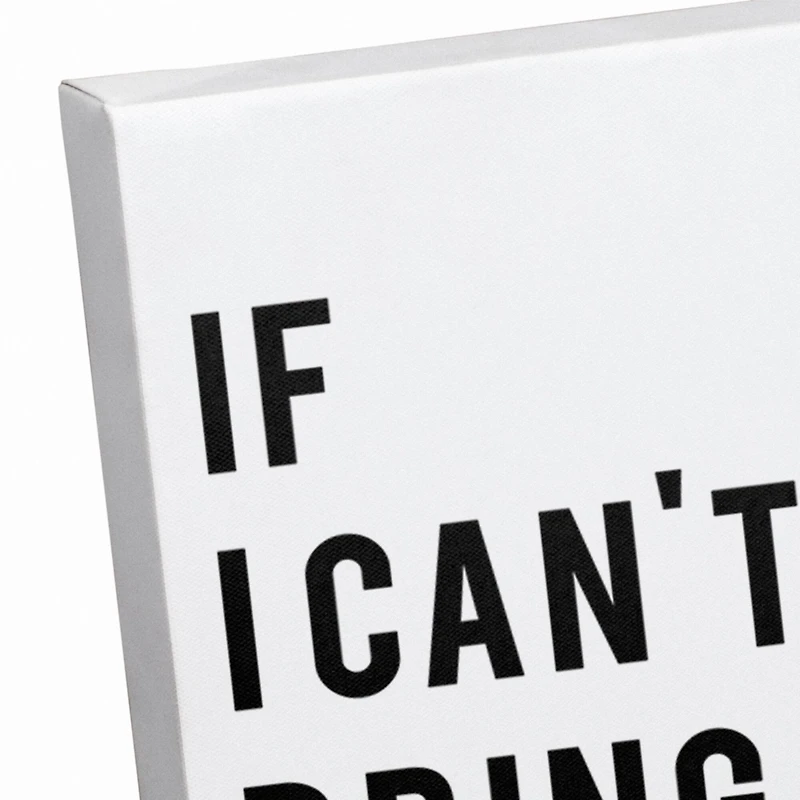 If I Can't Bring My Dog, I'm Not Going Canvas Wall Art