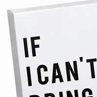 If I Can't Bring My Dog, I'm Not Going Canvas Wall Art