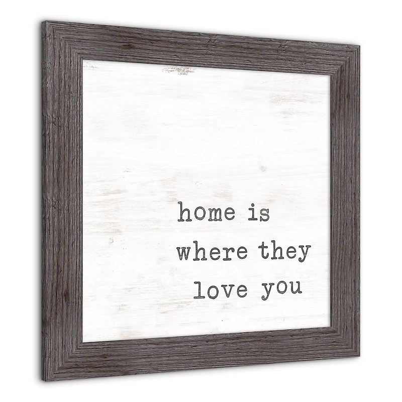 Home is Where They Love You Framed Print Wall Hanging