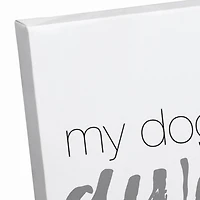 My Dog Thinks I'm Awesome Canvas Wall Art