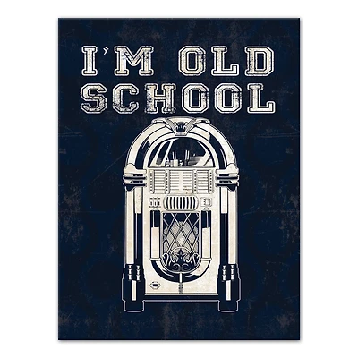 I'm Old School 12" x 16" Canvas Wall Art