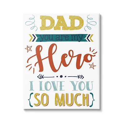 Stupell Industries Dad You Are My Hero Phrase Canvas Wall Art