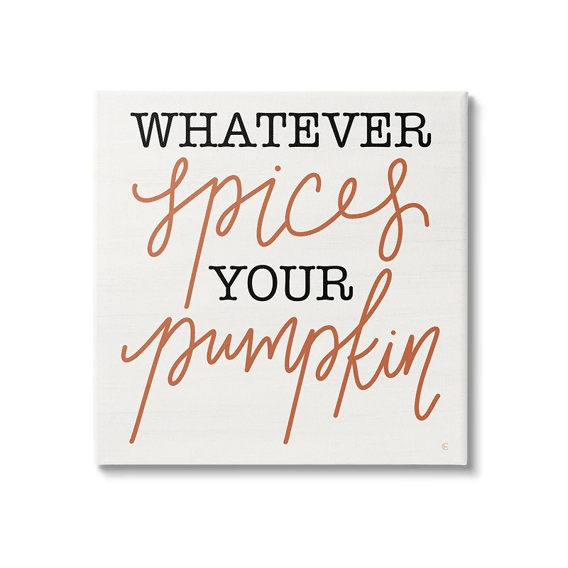 Stupell Industries Whatever Spices Your Pumpkin Canvas Wall Art