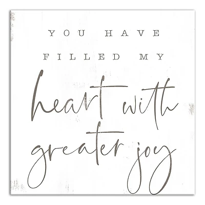 You Have Filled my Heart with Greater Joy 16" x 16" Canvas Wall Art