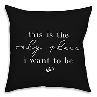 18" x 18" Only Place Versatile Throw Pillow