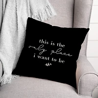 18" x 18" Only Place Versatile Throw Pillow