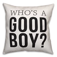 Who's a Good Boy Throw Pillow