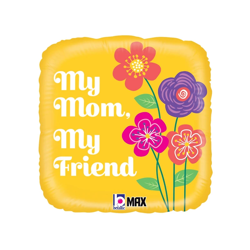 18" My Mom My Friend Foil Balloon