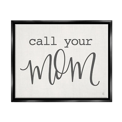 Stupell Industries Call Your Mom Encouraging Casual Typography Phrase Floater Framed Art