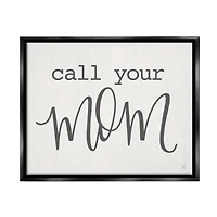 Stupell Industries Call Your Mom Encouraging Casual Typography Phrase Floater Framed Art