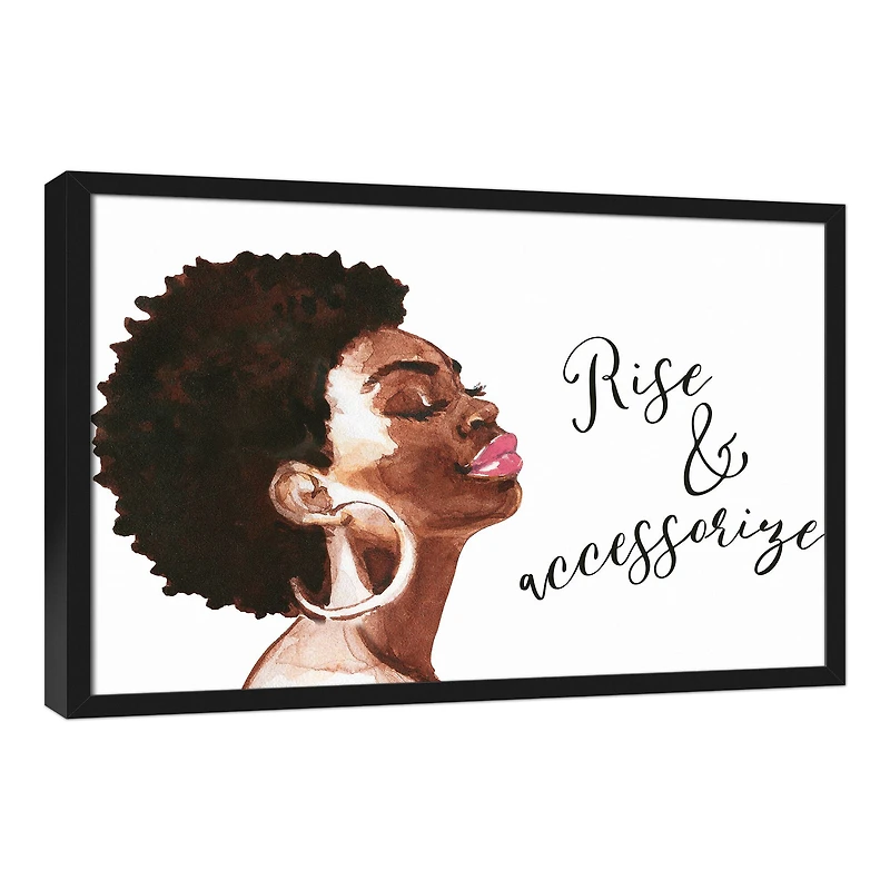 Rise and Accessorize 20" x 30" Black Framed Canvas