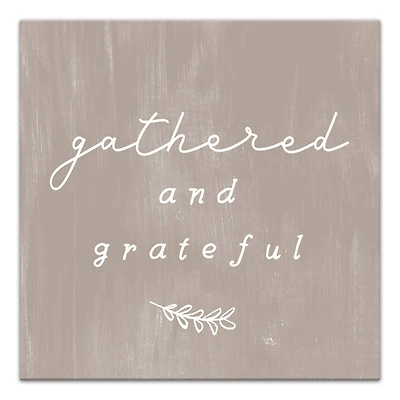 Gathered And Grateful 24" x 24" Canvas Wall Art