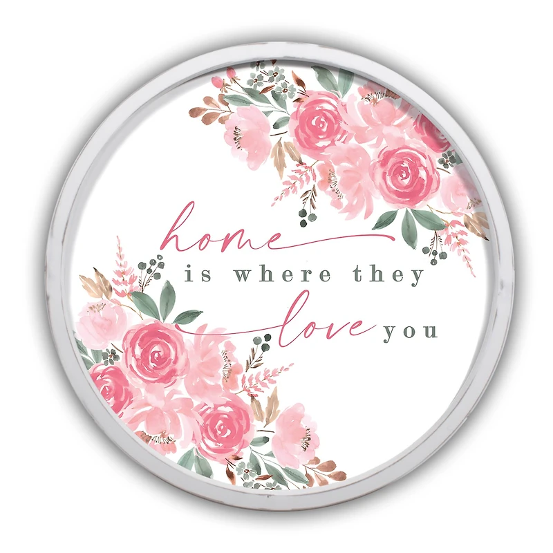 Home is Where They Love You Round White Framed Print