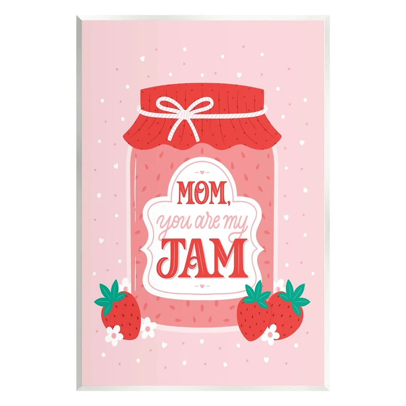 Stupell Industries Mom You Are My Jam Phrase Wall Plaque Art