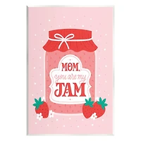 Stupell Industries Mom You Are My Jam Phrase Wall Plaque Art