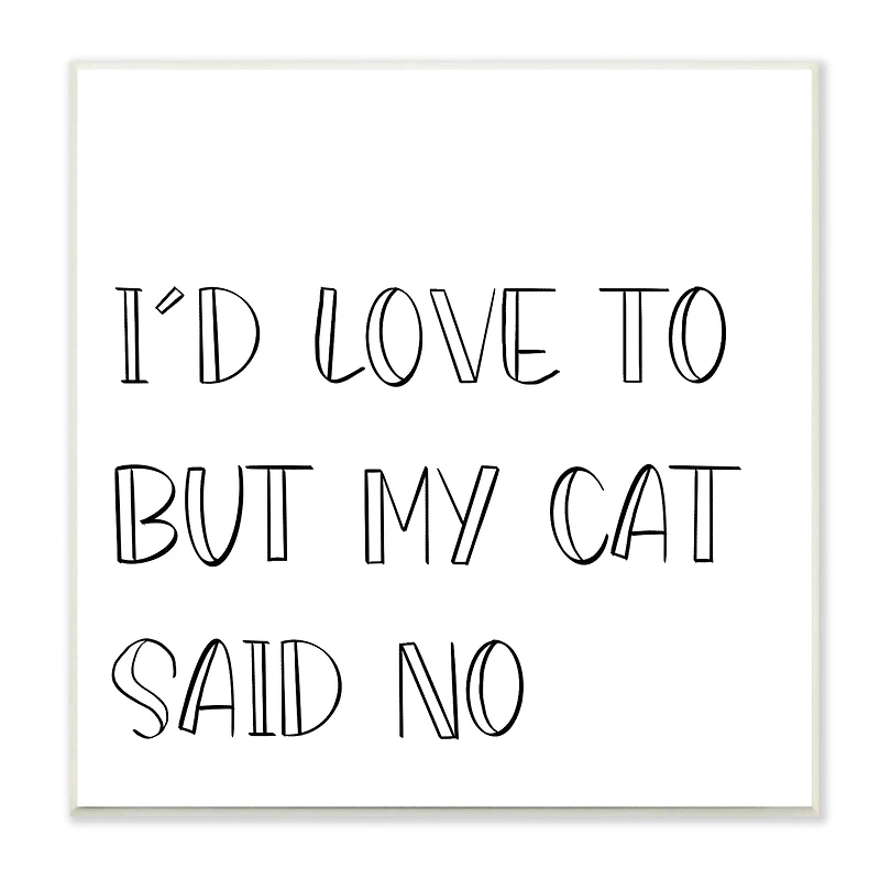 Stupell Industries But My Cat Said No Phrase Pet Humor,12" x 12"