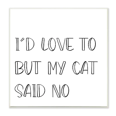Stupell Industries But My Cat Said No Phrase Pet Humor,12" x 12"