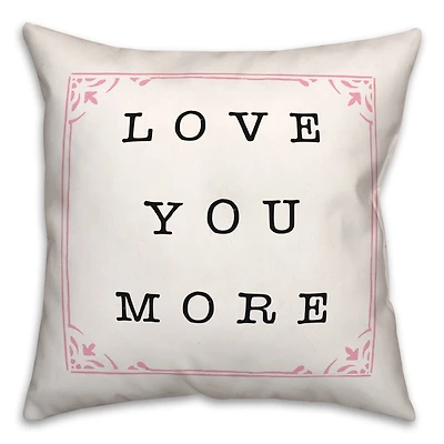 Love You More Throw Pillow