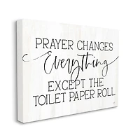 Stupell Industries Prayer Changes Everything Funny Bathroom Quote Canvas Wall Art