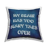 Stupell Industries Too Many Tabs Humorous Blue Typography Phrase Throw Pillow, 18" x 18"