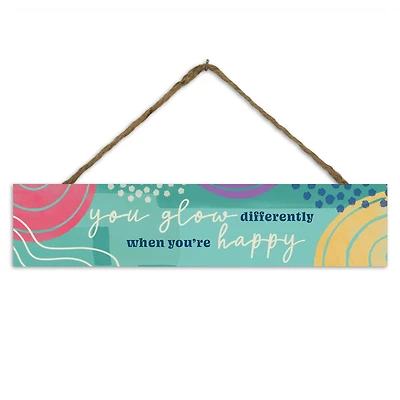 17" You Glow Differently Outdoor/Indoor Hanging Sign