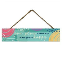 17" You Glow Differently Outdoor/Indoor Hanging Sign