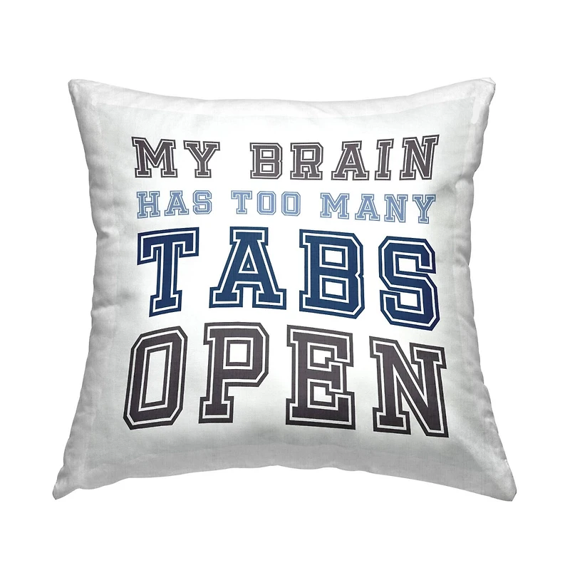 Stupell Industries Too Many Tabs Humorous Computer Phrase Typography Throw Pillow, 18" x 18"