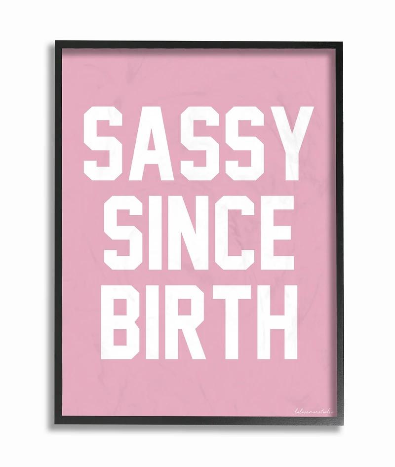 Stupell Industries lulusimonSTUDIO Pink & White Sassy Since Birth in Black Frame Wall Art