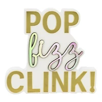 6" Pop Fizz Clink Tabletop Sign by Ashland®