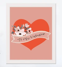 To My Valentine 16" x 20" White Framed Print Under Plexiglass