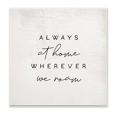 Stupell Industries Home Wherever We Roam Text Rustic Minimal Design, 12" x 12"