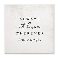 Stupell Industries Home Wherever We Roam Text Rustic Minimal Design, 12" x 12"