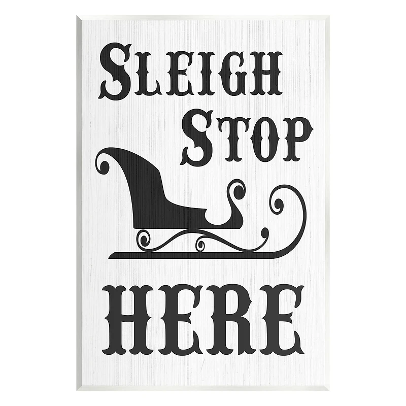 Stupell Industries Sleigh Stop Here Holiday Sled Wall Plaque Art