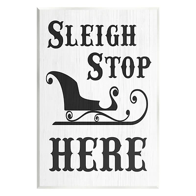 Stupell Industries Sleigh Stop Here Holiday Sled Wall Plaque Art