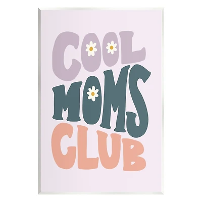 Stupell Industries Cool Moms Club Floral Phrase Wall Plaque Art